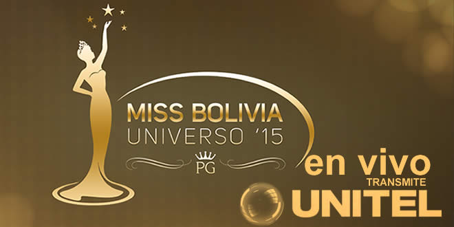 Miss Bolivia 2015, será transmitido por Unitel